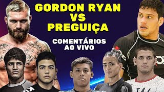 GORDON RYAN VS FELIPE PREGUIÇA  COMENTÁRIOS AO VIVO [upl. by Michaeu]