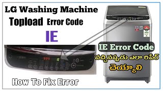 LG Washing Machine Topload quotIEquot Error Code How To Fix in Telugu  SS Electrical Telugu [upl. by Zerep]