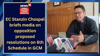 EC Stanzin Chospel briefs media on opposition proposed resolutions on 6th Schedule in GCM [upl. by Dieterich461]