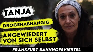 TANJA DROGENABHÄNGIG STUDIERTE MEDIZIN amp HATTE EINE EIGENE PRAXIS FRANKFURT BAHNHOFSVIERTEL FFM [upl. by Yemac414]