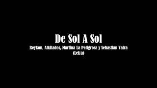 De Sol a Sol  Reykon Alkilados Martina La Peligrosa y Sebastian Yatra Letra [upl. by Austine]