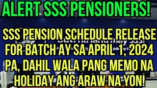 ✅SSS PENSIONERS BATCH 1 SCHEDULE RELEASE FOR MONTH OF APRIL 2024 AY MANANATILI SA APRIL 1 [upl. by Yznyl]