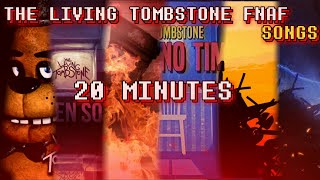 FNAF  The Living Tombstone 20 minutes ALL FNAF SONGS 20142022 [upl. by Naus798]