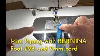 Mini Piping with BERNINA Foot 23 [upl. by Nittirb]