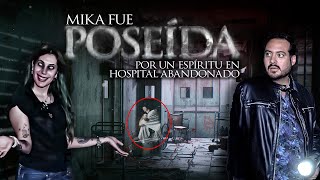 Mika fue Poseída por un Espíritu en Hospital Abandonado [upl. by Nesral513]