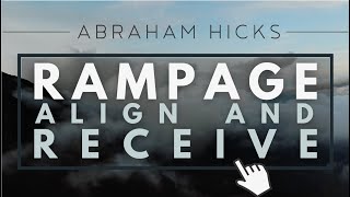 Abraham Hicks  RAMPAGE Accept Align and Receive With Music [upl. by Ydnic245]