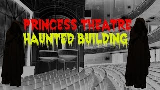 Princess Theatre Melbourne Australia HAUNTED BUILDING [upl. by Hoshi999]