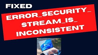 ERROR SECURITY STREAM IS INCONSISTENT on Windows 11  10 Fixed [upl. by Roana]