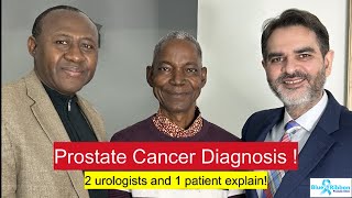 Prostate Cancer Diagnosis  2 urologists and 1 patient explain [upl. by Sirraj]