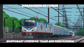 Roblox Railfanning at Edison Northeast Corridor Train Simulator 662 with Conference car [upl. by Nyrual70]