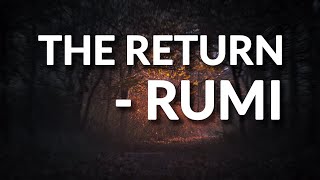 The Return  Rumi [upl. by Ulphi963]