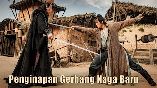 Penginapan Gerbang Naga Baru  Terbaru Film Kungfu Aksi  Subtitle Indonesia Full Movie HD [upl. by Laurita50]