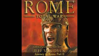 Journey to Rome Part II  Rome Total War Original Soundtrack  Jeff van Dyck [upl. by Desberg]