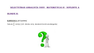 Selectividad Andalucía 2022 Suplente A Ciencias Bloque B Integrales 2 Matemáticas II [upl. by Ydniahs786]