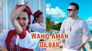 Wahid Aman Dilbar  دلبر  newafghansong 2024 [upl. by Benjamen372]