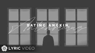 Dating Angkin  Antenorcruz Lyric Video [upl. by Aylsworth613]