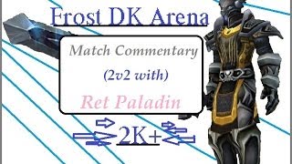 548 Frost DK 2k Arena Double DPS RetDK PvP [upl. by Acinom]