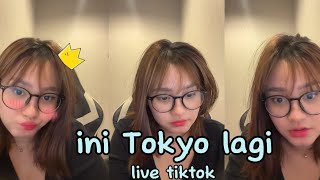 initokyolagi tokyo lagi live tiktok uwoow banget cuy [upl. by Lazar]