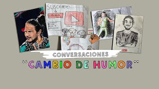 CONVERSACIONES quotCambié mi Humorquot [upl. by Laraine]