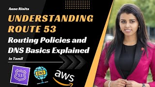 Understanding Route 53 Routing Policies and DNS Basics Explained in Tamil  Anne Rinita [upl. by Chris369]