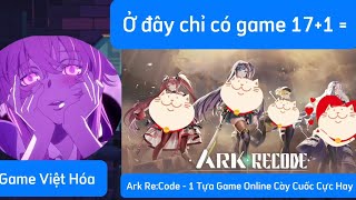 Ark ReCode  1 Tựa Game Online Cày Cuốc Cực Hay  Có Tiếng Việt [upl. by Tarrant]