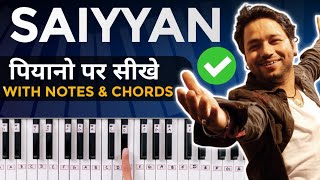 How to play Saiyyan song on piano  Hindi songs piano tutorial with Notes amp Chords Kailash kHindi [upl. by Euqinamod246]