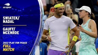 SwiatekNadal vs GauffMcEnroe Full Match  2022 US Open Tennis Plays for Peace [upl. by Ahsyat]