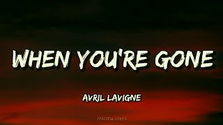 Avril Lavigne  When Youre Gone Lyrics [upl. by Drallim784]