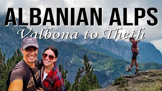 Hiking the VALBONA to THETH Trail in the ALBANIAN ALPS  Albania Travel Guide [upl. by Rudolph]