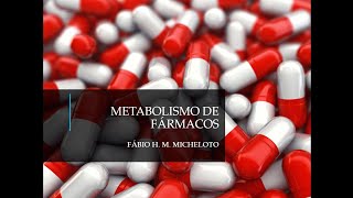 08  METABOLISMO DE FÁRMACOS [upl. by Singhal]