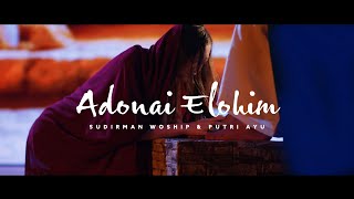 ADONAI ELOHIM FT PUTRI AYU  SUDIRMAN WORSHIP OFFICIAL VIDEO [upl. by Esila]