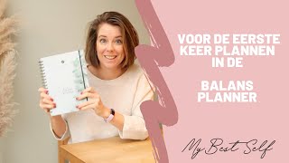 VOOR DE EERSTE KEER PLANNEN IN DE BALANS PLANNER  Plan With Me Nederlands  My Best Self [upl. by Anaeerb961]