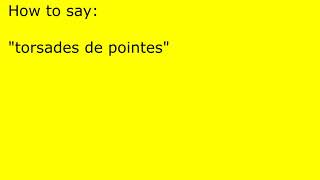 How to pronounce torsades de pointes [upl. by Fabrienne]