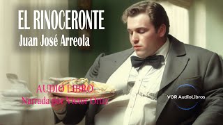 EL RINOCERONTE  JUAN JOSÉ ARREOLA  AUDIO CUENTO [upl. by Procto]