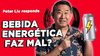 TEM PERIGO BEBIDA ENERGÉTICA SAIBA A VERDADE  Peter Liu [upl. by Monreal]