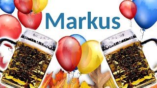 Glückwunsche zum Geburtstag 🎂 Geburtstagsgrüße und Sprüche für Markus 🍻💕 Kostenlose Grußkarte [upl. by Heron]