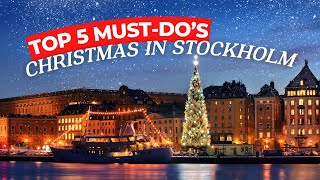 CHRISTMAS IN STOCKHOLM  TOP 5 MUSTDO’s  Ultimate Travel Guide [upl. by Calia]