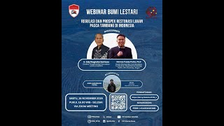 WEBINAR BUMI LESTARI  Regulasi dan Prospek Restorasi Lahan Pasca Tambang di Indonesia [upl. by Shurlocke]