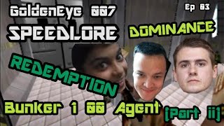 GoldenEye 007 SpeedLore  Bunker 1 00 Agent Episode 03 part ii  Dominance amp Redemption [upl. by Tikna979]