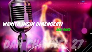 ADA BAND  WANITA INGIN DIMENGERTI KARAOKE DANCNL27 [upl. by Dnalor]