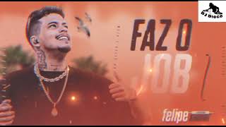 Faz o Job  Felipe Amorim  DJ DIOGO INIGUALÁVEL 🔥 [upl. by Kenelm]