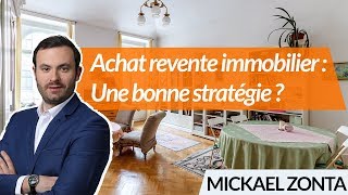 Achat revente immobilier  une bonne stratégie [upl. by Tirrag]