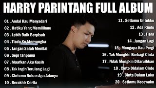 Harry Parintang Full Album  Lagu Slow Rock Harry Parintang Terbaik  Hatiku Yang Memilihmu [upl. by Adnorehs]