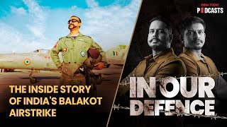 Balakot Strike amp Abhinandans Return The Tense Two Days Recalled  In Our Defence S2 Ep 06 [upl. by Gignac7]