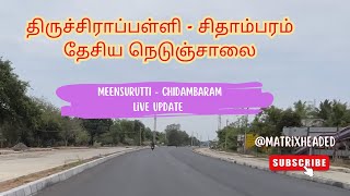 Trichy  Chidambaram NH81 Live Update from Meensurutti to Chidambaram section in package 3 [upl. by Esertak]