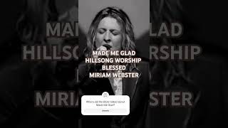 Made Me Glad Hillsong Worship Blessed Miriam Webster [upl. by Niwhsa]