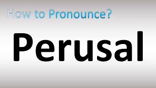 How to Pronounce Perusal [upl. by Mur]