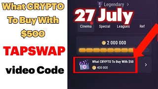 28 July Tapswap Code Today  What CRYPTO To Buy With 500  Crypto Investment For Beginners [upl. by Worsham]