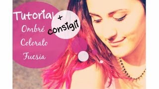 Tutorial  Come realizzare l Ombré Fucsia  le punte Fucsia Fai Da Te  i miei consigli   ITA [upl. by Eicats]