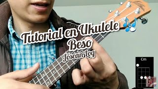 Beso Jósean Log como tocar la canción en Ukulele [upl. by Shulamith]